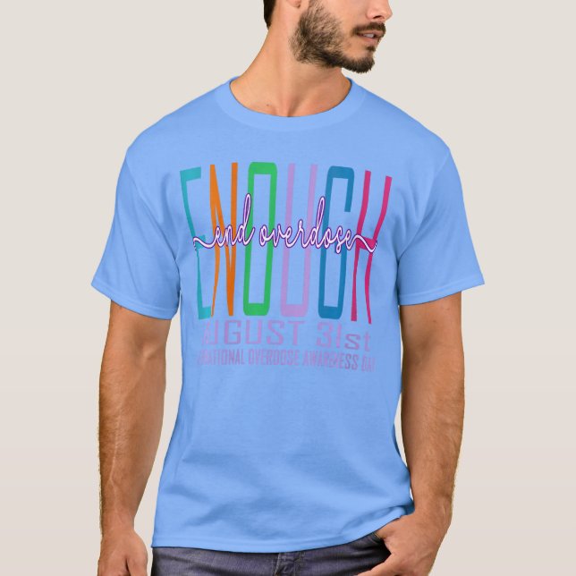 Camiseta Womens Enough End Overdose International Awareness (Frente)