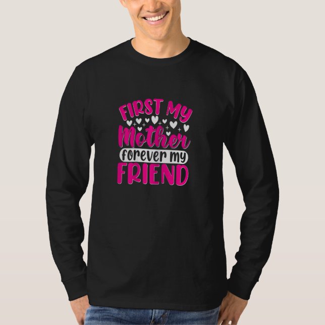Camiseta Womens First My Mother Forever My Friend Mother's  (Frente)