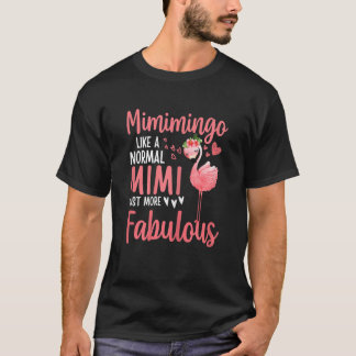 Camiseta Womens Flamingo Mimimingo like a normal Mimi Quote