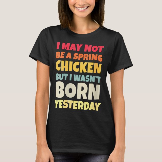 Camiseta Womens Funny Getting Older Retro Spring Chicken Bi (Frente)