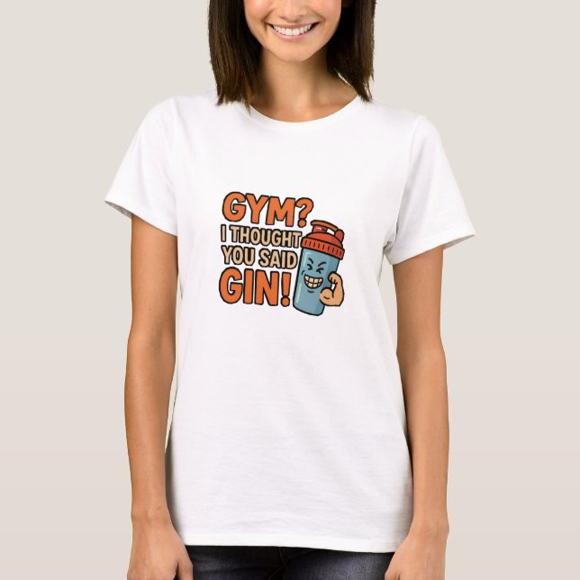 Camiseta Women's Funny Gym Quote Shirt - "GYM? I Thought Yo (Frente)