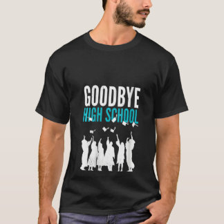 Camiseta Womens Goodbye High School. Finally graduation. Sc