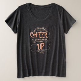 CAMISETA WOMEN'S HAPPINESS CHEER UP PLUS SIZE TEE