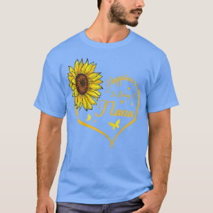 Camiseta Womens Happiness is being a Nana  Sunflower Lovers