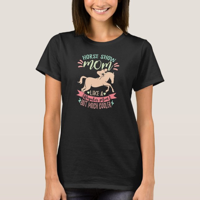 Camiseta Womens Horse Show Mom Equestrian Horseback Riding  (Frente)