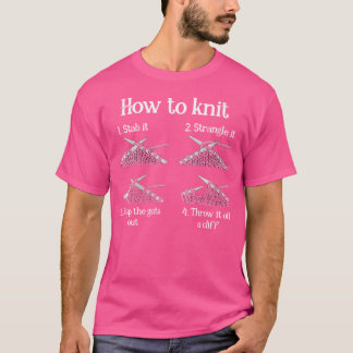 Camiseta Womens How To Knit 1- Stab It 2- Strangle It 3- Sc