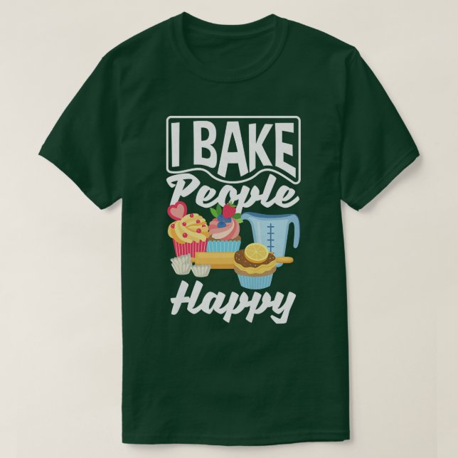 Camiseta Womens I Bake People Happy Cupcake Baking Lover  (Frente do Design)