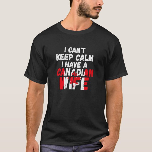 Camiseta Womens I can't keep calm have Canadian wife Canadi (Frente)