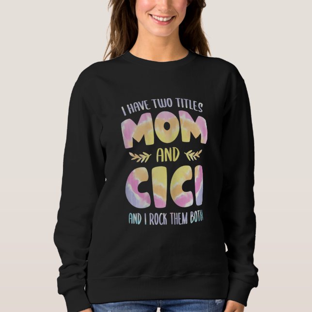 Camiseta Womens I have two Titles Mom and Cici  Grandma Mot (Frente)