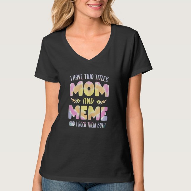 Camiseta Womens I have two Titles Mom and Meme  Grandma Mot (Frente)