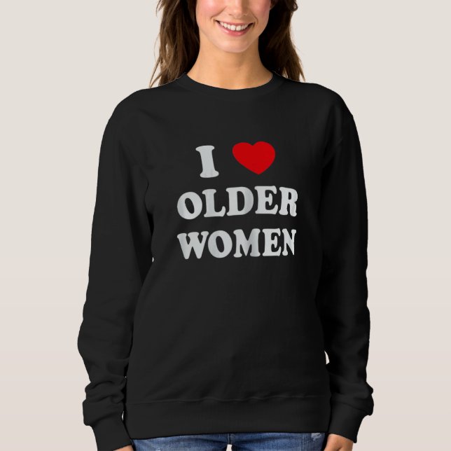 Camiseta Womens I Love Older Women Heart Hot Moms (Frente)