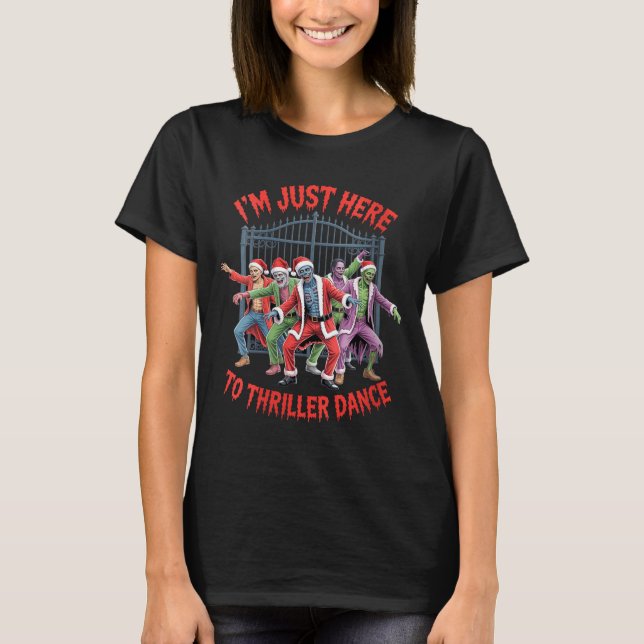 Camiseta Womens I'm Just Here To Thriller Dance Zombie Chri (Frente)