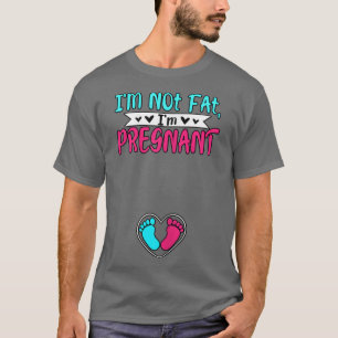 Camiseta Womens I'm Not Fat I'm Pregnant Maternity Gender R