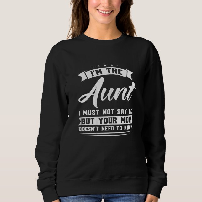 Camiseta Womens I'm the aunt I must not say sister aunts Au (Frente)