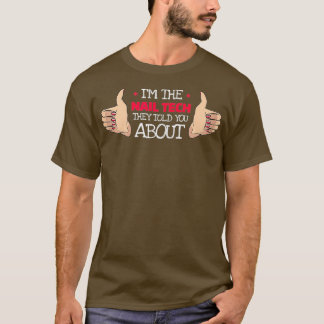 Camiseta Womens Im The Nail Tech They Told You About For