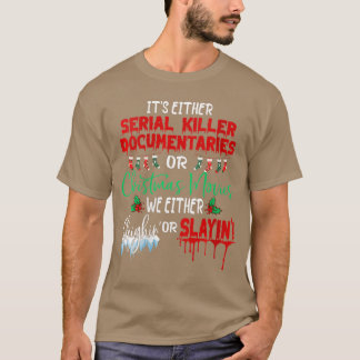 Camiseta Womens Its either serial killer documentaries or C