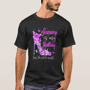 Camiseta Womens January Is My Birthday The Whole Month High