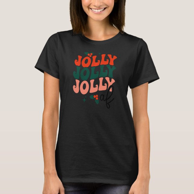 Camiseta Womens Jolly Af Christmas Season  xmas holiday (Frente)