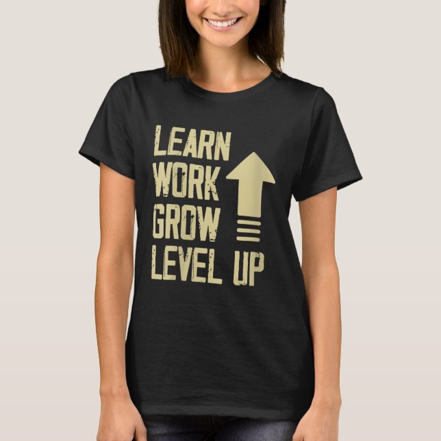 Camiseta Womens Learn Work Grow Level Up Growth Success Vin (Frente)