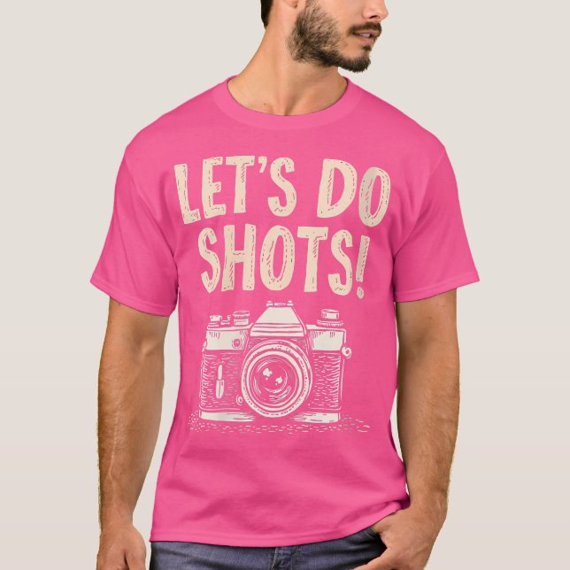 Camiseta Womens Let'S Do Shots Photography Pun (Frente)