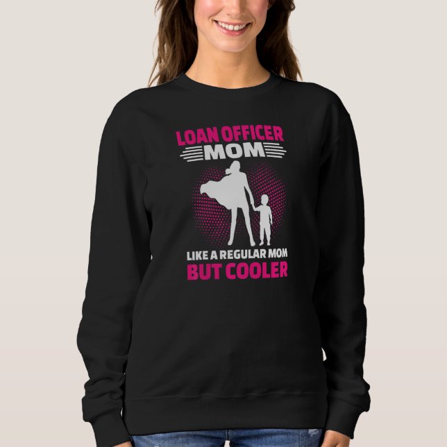 Camiseta Womens Loan Officer Mom Like A Regular Mom But Coo (Frente)
