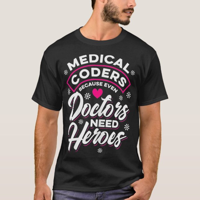 Camiseta Womens Medical Coder Doctors need Heroes  (Frente)