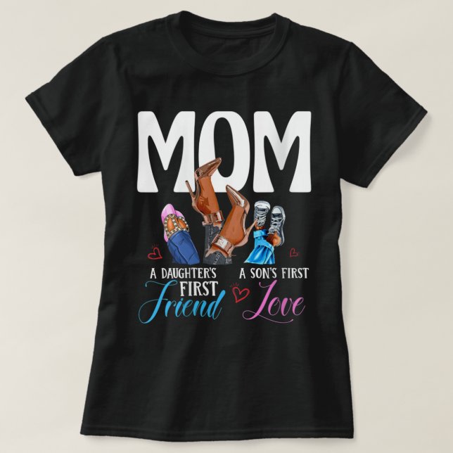 Camiseta Womens Mom A Son's First Love Daughter's First Fri (Frente do Design)
