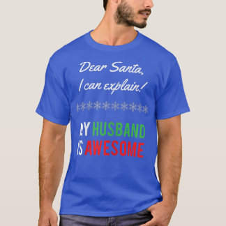 Camiseta Womens My Husband Is Awesome Dear Santa I Can Epla