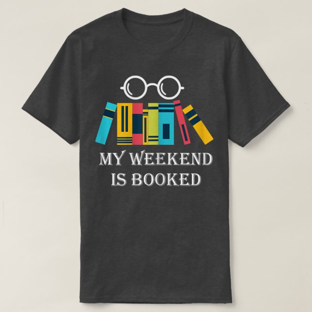 Camiseta Womens My Weekend Is Booked Funny Reading Book Lov (Frente do Design)