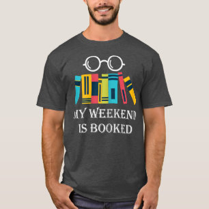 Camiseta Womens My Weekend Is Booked Funny Reading Book Lov