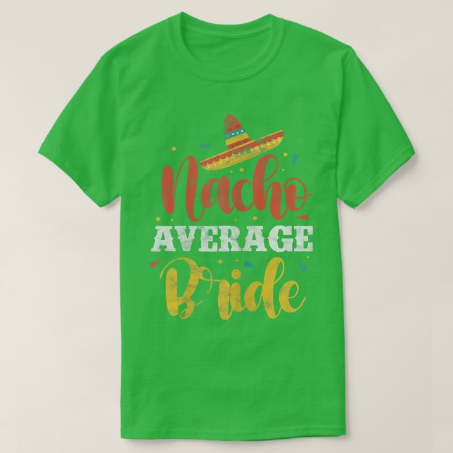 Camiseta Womens Nacho Average Bride Meican Wedding Bachelor (Frente do Design)