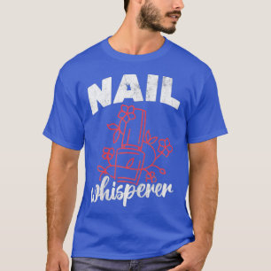 Camiseta Womens Nail Whisperer Nail Salon Artist Nail
