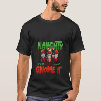 Camiseta Womens Naughty And I Gnome It Womens Three Christm