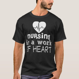Camiseta Womens Nursing Is A Work Of Heart Funny Nurse VNe