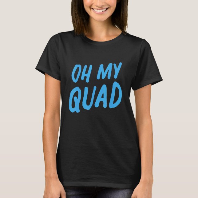 Camiseta Womens Oh My Quad (Frente)