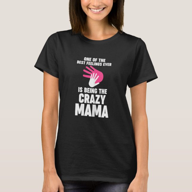 Camiseta Womens one of best feelings ever is being crazy ma (Frente)