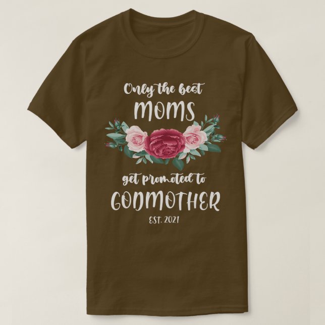 Camiseta Womens Only Best Moms are Godmothers 2021 Pregnanc (Frente do Design)