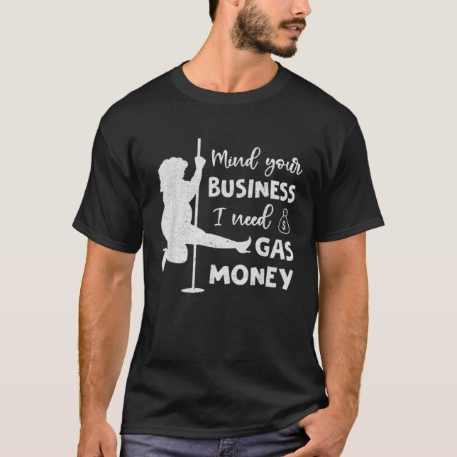 Camiseta Womens Prices Mind Your Business I Need Gas Money (Frente)