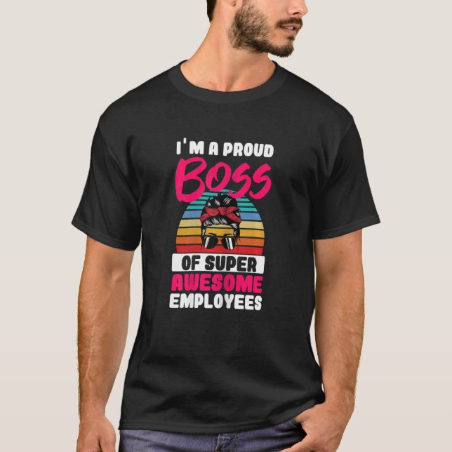 Camiseta Womens Proud Boss And A Mom Awesome Employee  Boss (Frente)