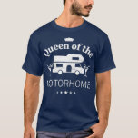 Camiseta Womens Queen of the Motorhome  Funny Gift for RV<br><div class="desc">Womens Queen of the Motorhome  Funny Gift for RV fathers day,  funny,  father,  dad,  birthday,  mothers day,  humor,  christmas,  cute,  cool,  family,  mother,  daddy,  brother,  husband,  mom,  vintage,  grandpa,  boyfriend,  day,  son,  retro,  sister,  wife,  grandma,  daughter,  kids,  fathers,  grandfather,  love</div>
