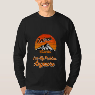Camiseta Womens Retired Mechanic Not My Problem Retirement 