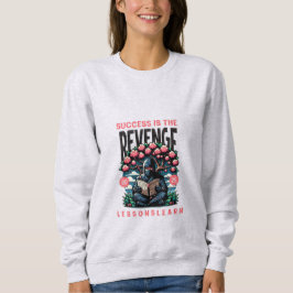 CAMISETA WOMEN'S SUCCESS REVENGE LESSONS LEARN SWEATSHIRT 
