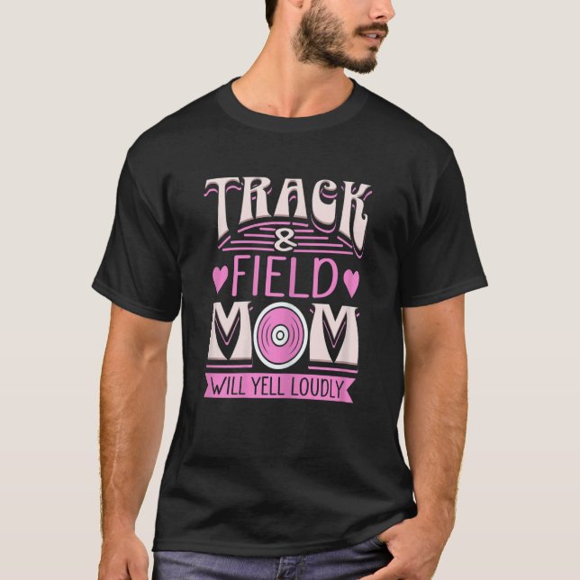 Camiseta Womens Track And Field Mom Will Yell Loudly Loud C (Frente)