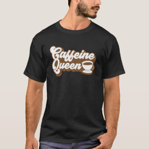Camiseta Womens Vintage Caffeine Queen Coffee Sayings