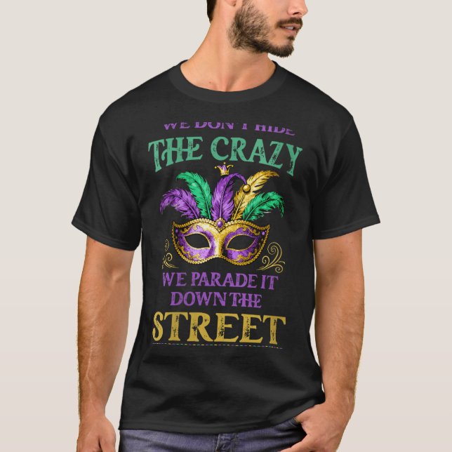 Camiseta Womens We Don't Hide The Crazy We Parade It Mardi  (Frente)