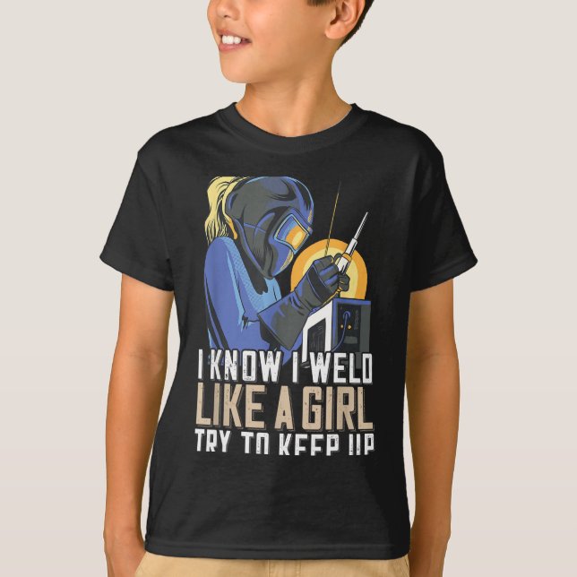 Camiseta Womens Welder Mom Outfit I Know I Weld Like A Girl (Frente)