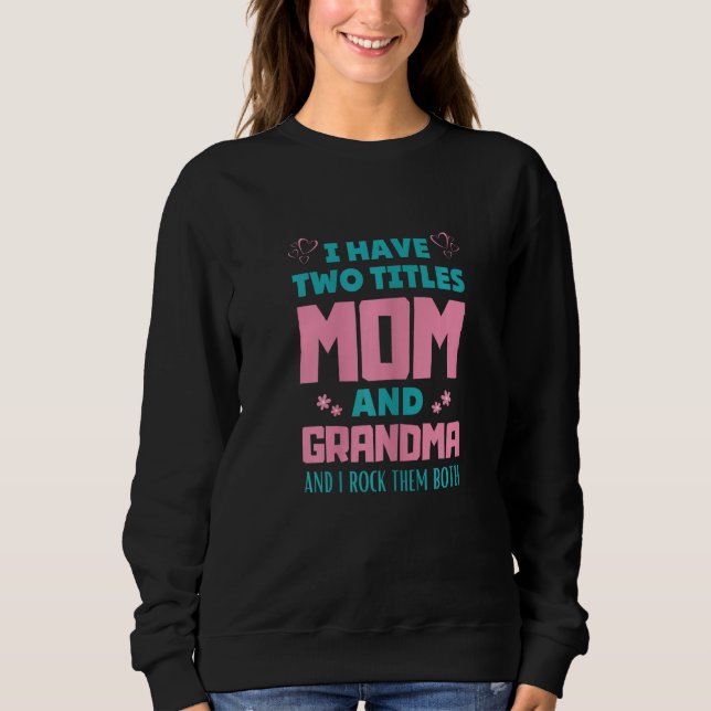 Camiseta Womens Womens I Have Two Titles Mom And Grammy Tee (Frente)