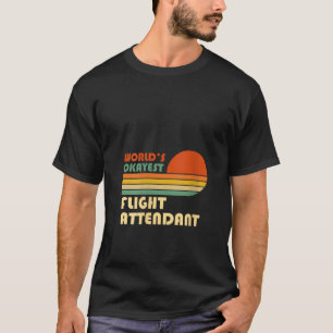 Camiseta Womens World Okayest Flight Attendant - Repórter e