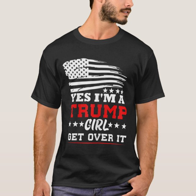 Camiseta Womens Yes Im A Trump Girl Get Over It - Potus Pre (Frente)