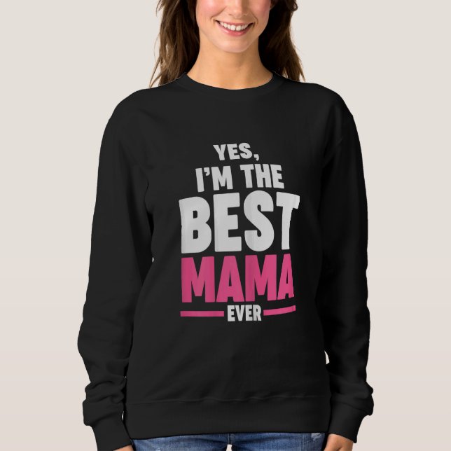 Camiseta Womens yes  I'm the best mama ever Grandma Mama (Frente)